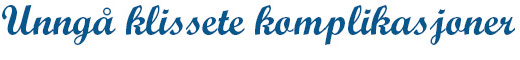 Unngå klissete komplikasjoner